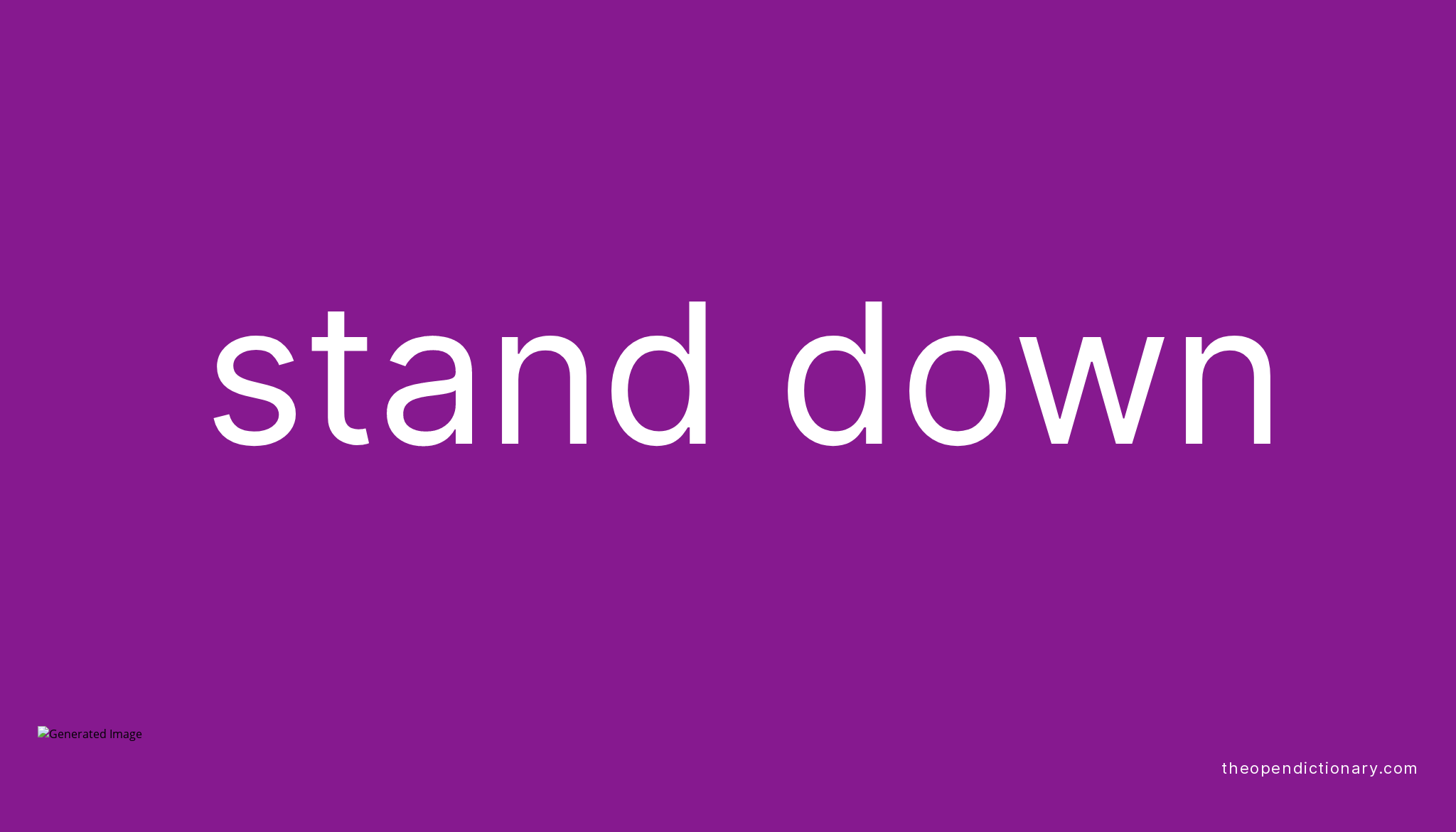 Stand Down Phrasal Verb Meaning